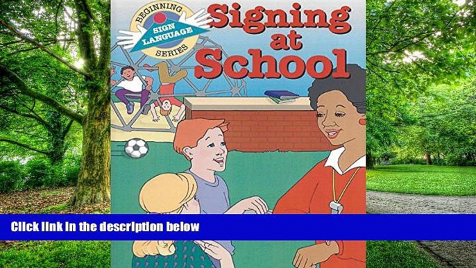 Big Deals  Signing at School (Beginning Sign Language Series) (Signed English)  Free Full Read