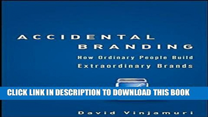 [PDF] Accidental Branding: How Ordinary People Build Extraordinary Brands Full Online