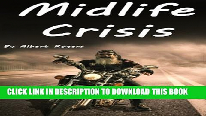 [PDF] Midlife Crisis: Midlife Crisis Solutions for Men and Women (Midlife Crises, Midlife Crisis