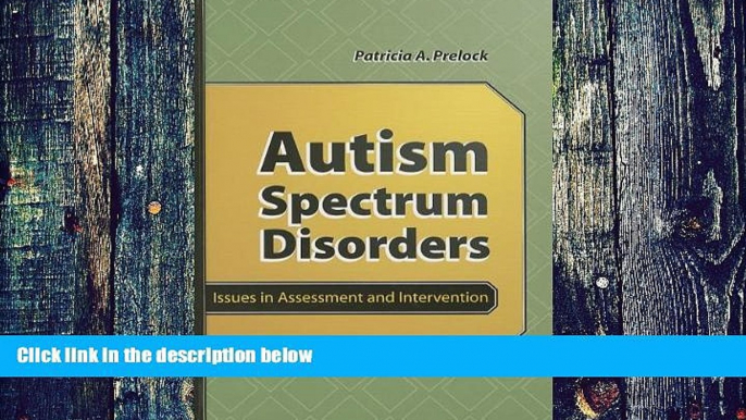 Big Deals  Autism Spectrum Disorders: Issues in Assessment and Intervention  Free Full Read Best