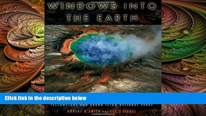 there is  Windows into the Earth: The Geologic Story of Yellowstone and Grand Teton National Parks