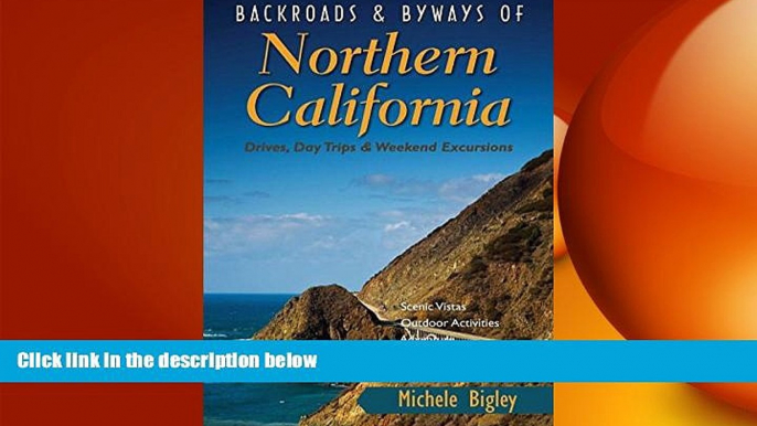 behold  Backroads   Byways of Northern California: Drives, Day Trips and Weekend Excursions