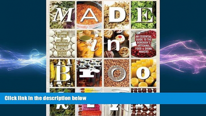 complete  Made in Brooklyn: An Essential Guide to the Borough s Artisanal Food   Drink Makers