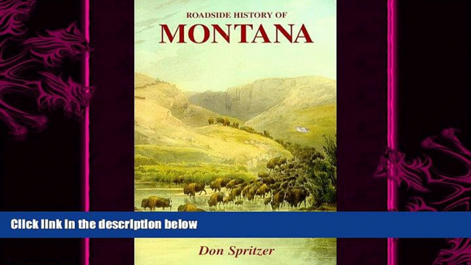 there is  Roadside History of Montana (Roadside History Series) (Roadside History (Paperback))