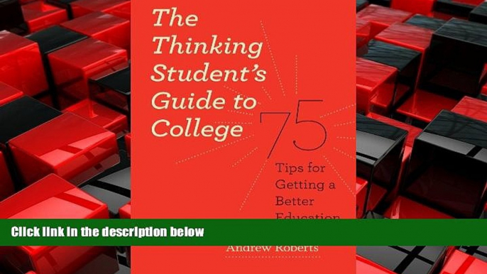 Enjoyed Read The Thinking Student s Guide to College: 75 Tips for Getting a Better Education