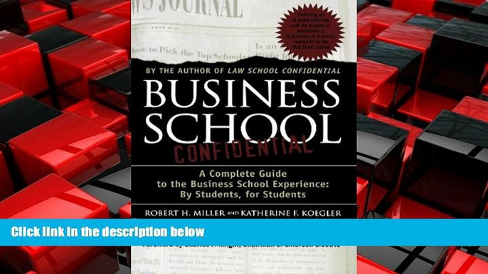 Online eBook Business School Confidential: A Complete Guide to the Business School Experience: By