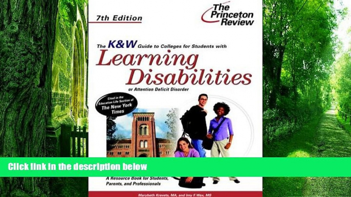 Big Deals  K   W Guide to Colleges for Students with Learning Disabilities or Attention Deficit