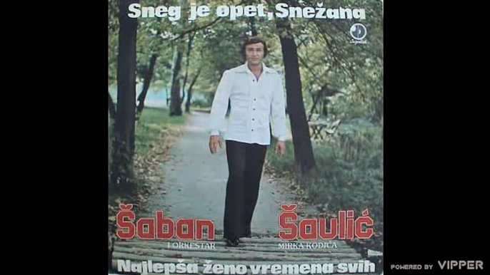 Saban Saulic - Najlepsa zeno vremena svih