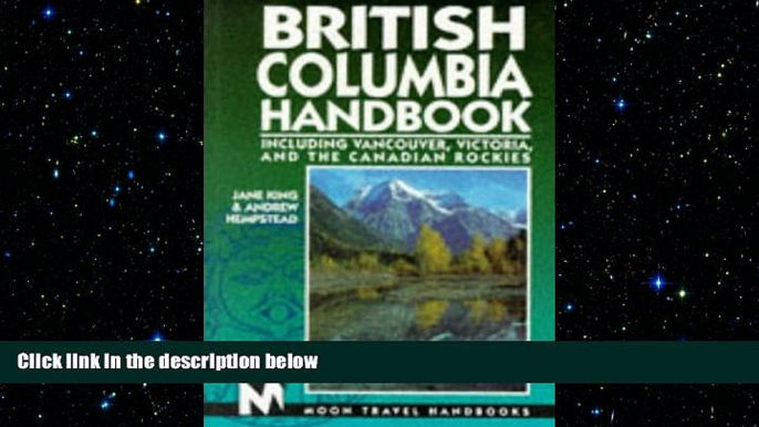 READ book  British Columbia Handbook: Including Vancouver, Victoria, and the Canadian Rockies