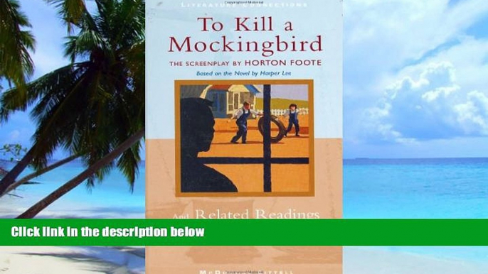 Big Deals  To Kill a Mockingbird: The Screenplay and Related Readings  Best Seller Books Most Wanted