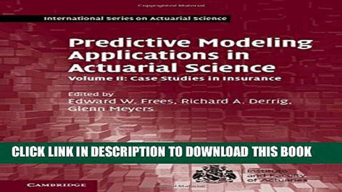 [Read PDF] Predictive Modeling Applications in Actuarial Science: Volume 2, Case Studies in