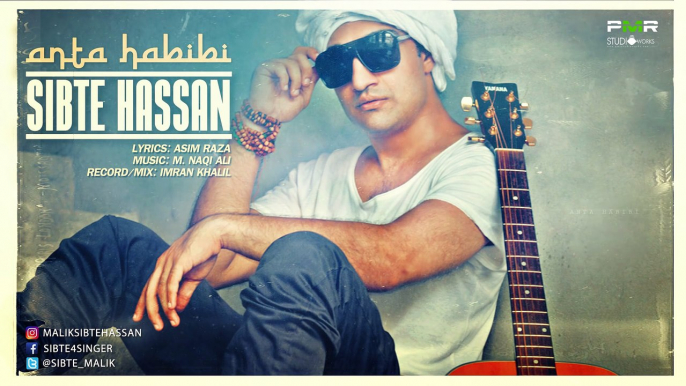 Anta Habibi by Sibte Hassan New Pakistani Single Music Video Full HD