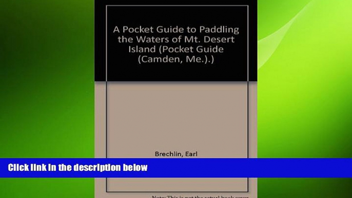 READ book  A Pocket Guide to Paddling the Waters of Mt. Desert Island (Pocket Guide (Camden,