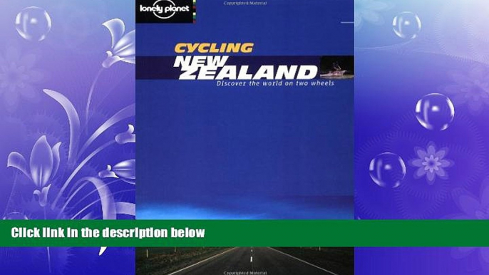 FREE DOWNLOAD  Lonely Planet Cycling New Zealand (Lonely Planet Cycling Guides) READ ONLINE