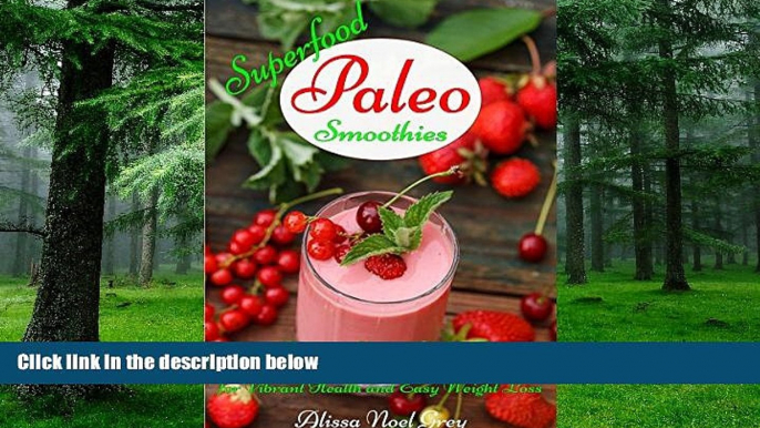 Must Have PDF  Superfood Paleo Smoothies: 101 Delicious Vegan, Gluten-Free, Fat Burning Smoothie