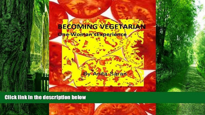 Big Deals  Becoming Vegetarian - One Woman s Experience  Best Seller Books Most Wanted