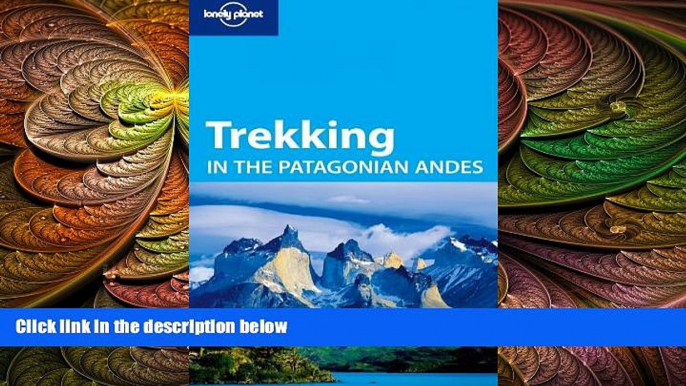 different   Lonely Planet Trekking in the Patagonian Andes (Travel Guide)