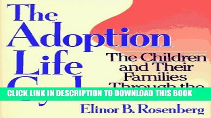 [Read PDF] Adoption Life Cycle: The Children and Their Families Through the Years Download Free