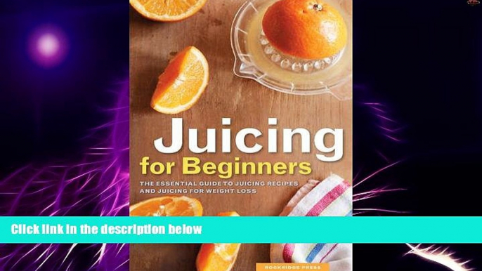 Big Deals  Juicing for Beginners: The Essential Guide to Juicing Recipes and Juicing for Weight