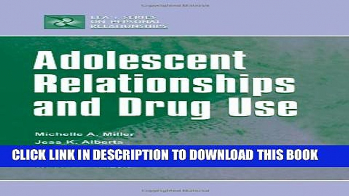 [PDF] Adolescent Relationships and Drug Use (LEA s Series on Personal Relationships) Full Online