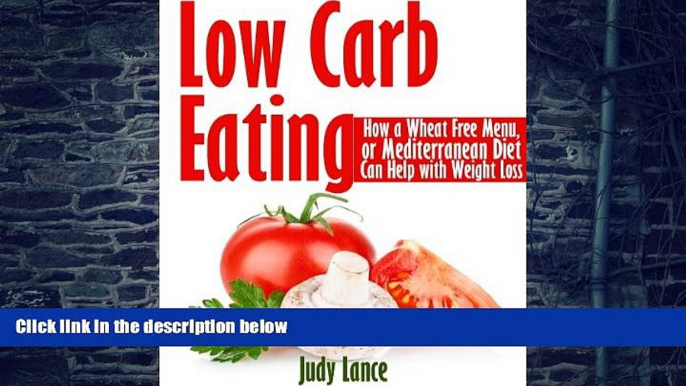 Big Deals  Low Carb Eating: How a Wheat Free Menu, or Mediterranean Diet Can Help with Weight