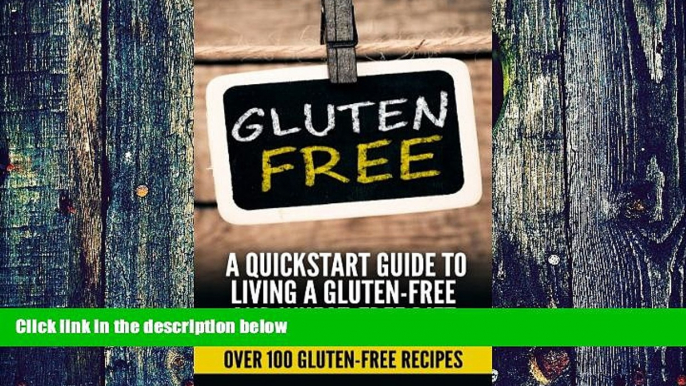 Big Deals  Gluten Free: Gluten Free Quick-start Guide To Living A Gluten-Free and Wheat-Free Diet