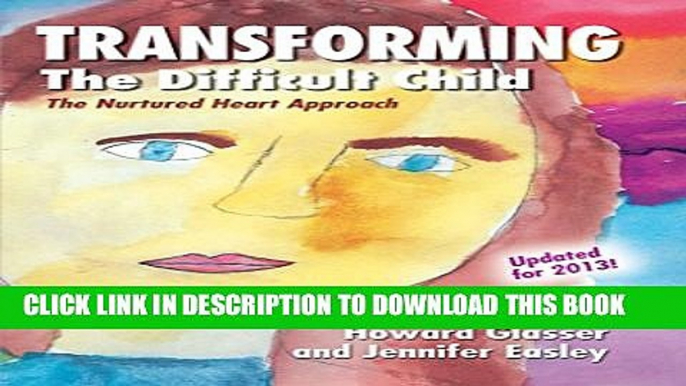 Collection Book Transforming the Difficult Child: The Nurtured Heart Approach