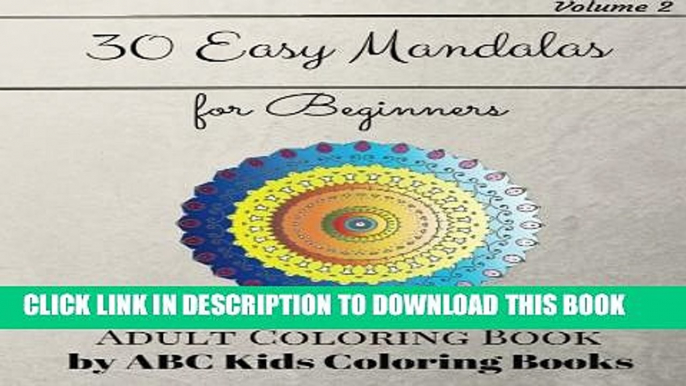 Collection Book 30 Easy Mandalas For Beginners Adult Coloring Book (Sacred Mandala Designs and