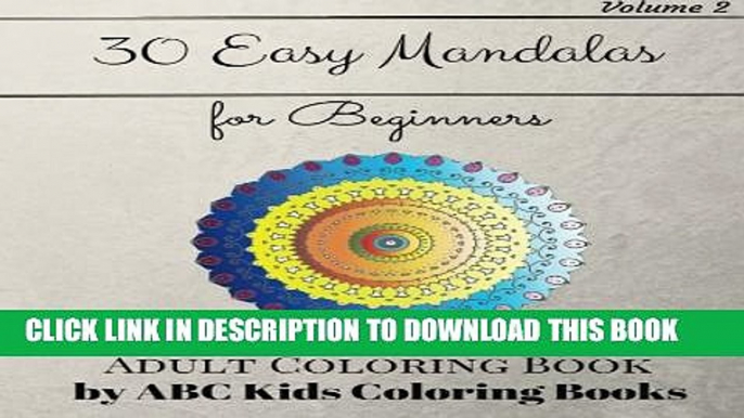 New Book 30 Easy Mandalas For Beginners Adult Coloring Book (Sacred Mandala Designs and Patterns