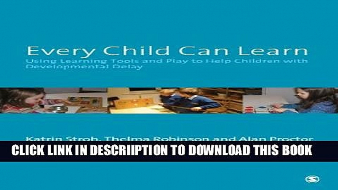 [New] Every Child Can Learn: Using learning tools and play to help children with Developmental