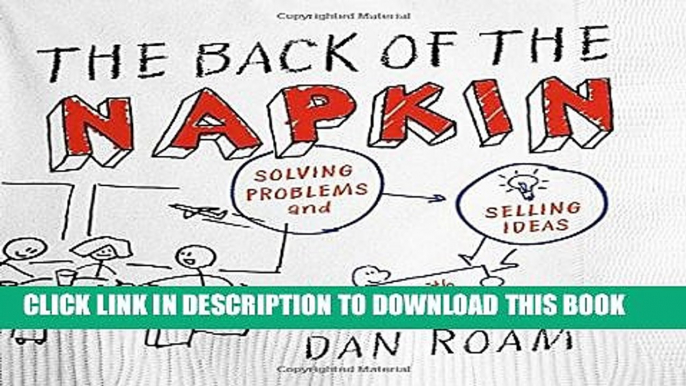 [PDF] The Back of the Napkin (Expanded Edition): Solving Problems and Selling Ideas with Pictures