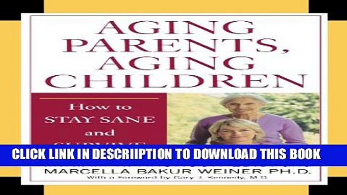 [New] Aging Parents, Aging Children: How to Stay Sane and Survive Exclusive Online