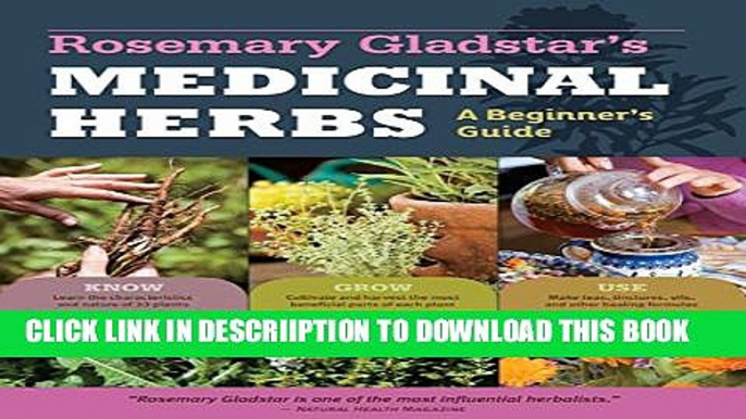 [New] Rosemary Gladstar s Medicinal Herbs: A Beginner s Guide: 33 Healing Herbs to Know, Grow, and