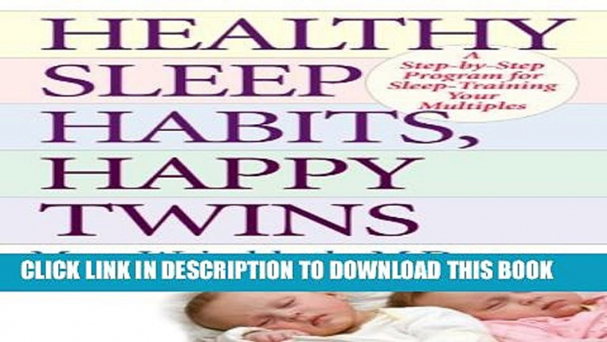 New Book Healthy Sleep Habits, Happy Twins: A Step-by-Step Program for Sleep-Training Your Multiples