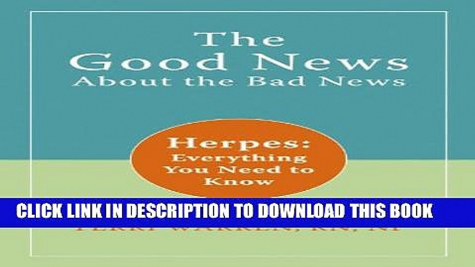 Collection Book The Good News About the Bad News: Herpes: Everything You Need to Know