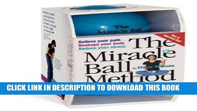 Collection Book The Miracle Ball Method: Relieve Your Pain, Reshape Your Body, Reduce Your Stress