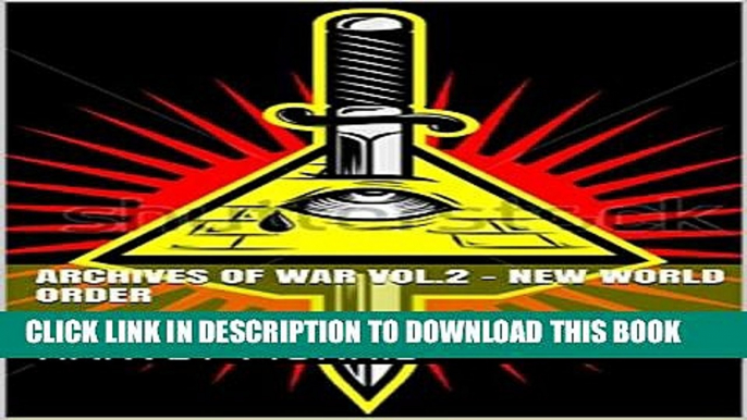 [New] Archives of War Vol.2 - New World Order: Truth You Never See... Exclusive Online