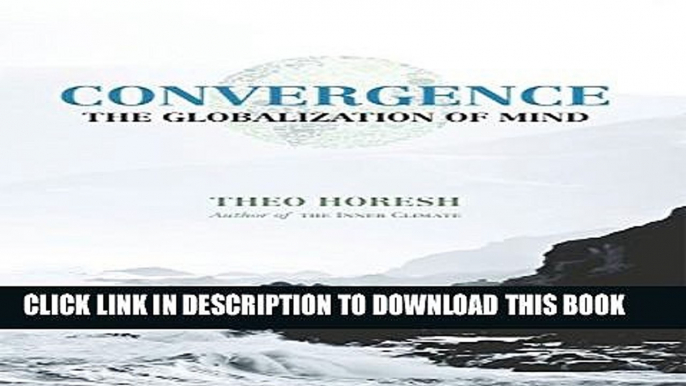 [New] Convergence: The Globalization of Mind Exclusive Full Ebook