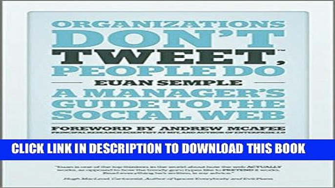 [PDF] Organizations Don t Tweet, People Do: A Manager s Guide to the Social Web Popular Collection