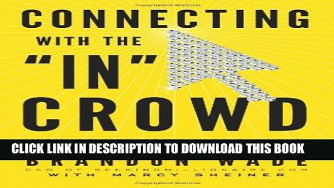 [PDF] Connecting with the  IN  Crowd: How to Network, Hang Out, and Play with Millionaires Online