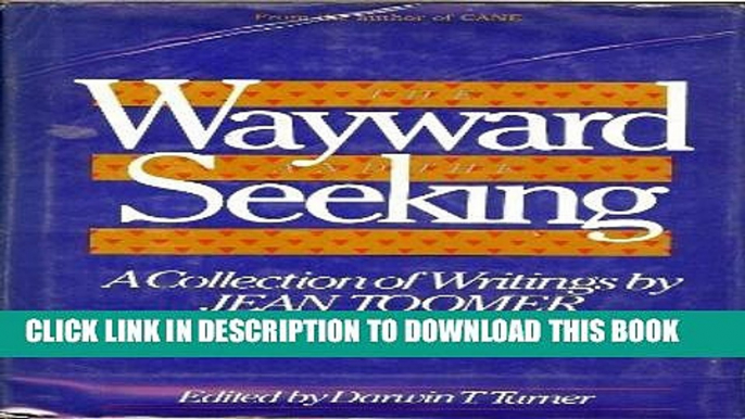 [PDF] The Wayward and the Seeking: A Collection of Writings by Jean Toomer Full Online