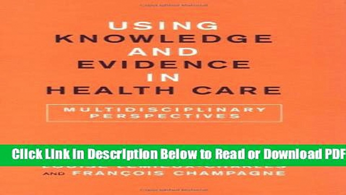 [Get] Using Knowledge and Evidence in Health Care: Multidisciplinary Perspectives Popular Online