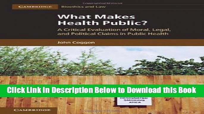 [Reads] What Makes Health Public?: A Critical Evaluation of Moral, Legal, and Political Claims in