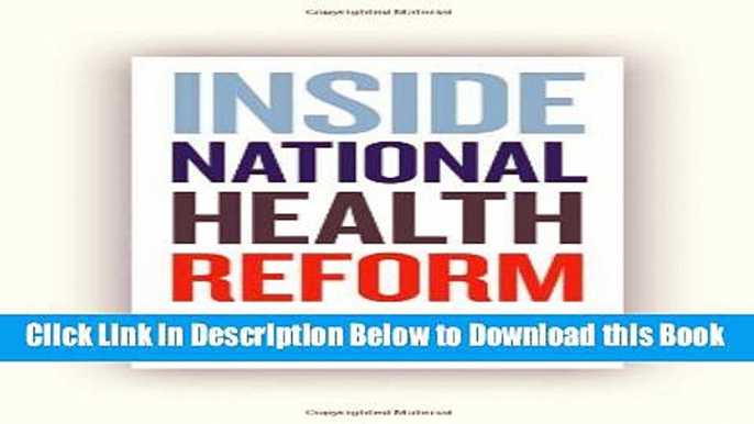 [Best] Inside National Health Reform (California/Milbank Books on Health and the Public) Online