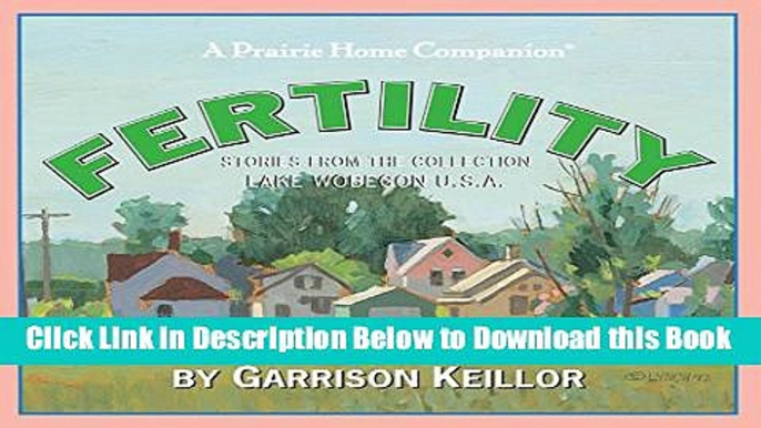 [Best] Lake Wobegon U.S.A.: Fertility (Prairie Home Companion (Audio)) Online Ebook
