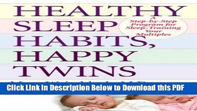 [Read] Healthy Sleep Habits, Happy Twins: A Step-by-Step Program for Sleep-Training Your Multiples