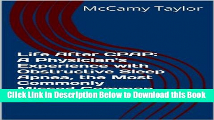[Best] Life After CPAP: A Physician s Experience with Obstructive Sleep Apnea, the Most Commonly