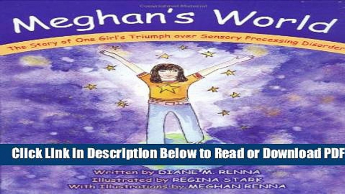 [Get] Meghan s World: The Story of One Girl s Triumph over Sensory Processing Disorder Popular New