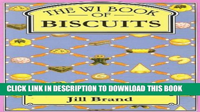 [PDF] WI Book of Biscuits ("WI Book of..." Cookery) Full Online