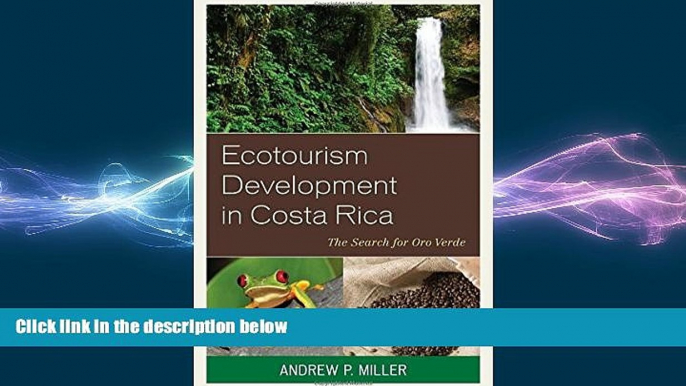 FREE DOWNLOAD  Ecotourism Development in Costa Rica: The Search for Oro Verde  FREE BOOOK ONLINE